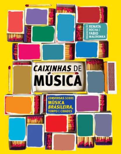 CAIXINHAS DE MÚSICA: CONVERSAS SOBRE MÚSICA BRASILEIRA, TEMPO E CIDADES