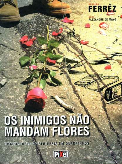 OS INIMIGOS NÃO MANDAM FLORES