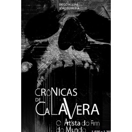 CRÔNICAS DE CALAVERA • O ARTISTA DO FIM DO MUNDO