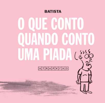 O QUE CONTO QUANDO CONTO UMA PIADA