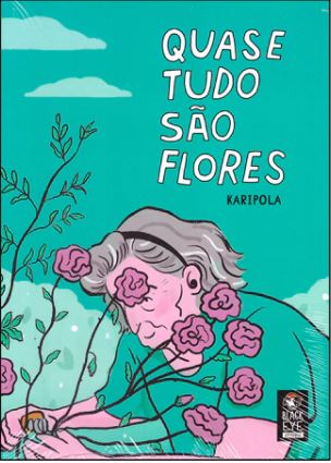 QUASE TUDO SÃO FLORES