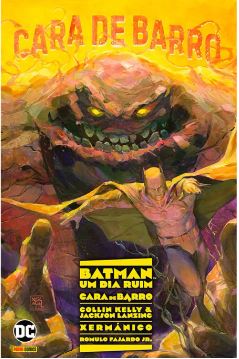 BATMAN: UM DIA RUIM • VOL.07: CARA DE BARRO