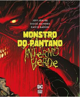 MONSTRO DO PÂNTANO: INFERNO VERDE