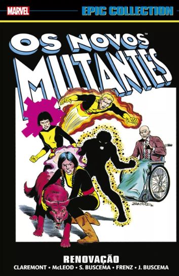 NOVOS MUTANTES: RENOVAÇÃO (MARVEL EPIC COLLECTION)