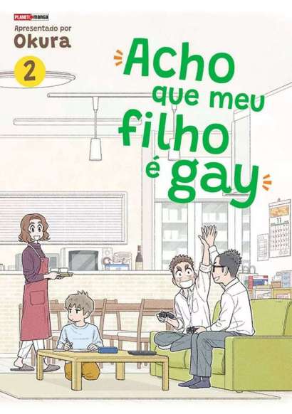 ACHO QUE MEU FILHO É GAY • VOL. 02