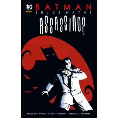 BATMAN • BRUCE WAYNE: ASSASSINO?