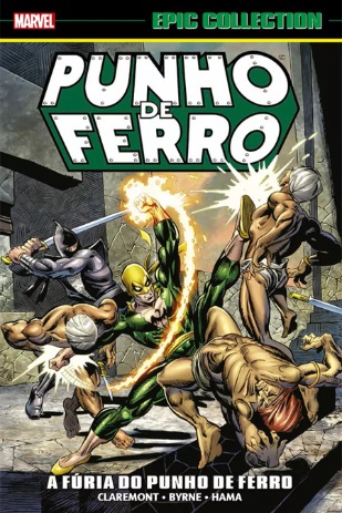 PUNHO DE FERRO • A FÚRIA DO PUNHO DE FERRO • MARVEL EPIC COLLECTION