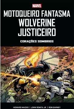 MOTOQUEIRO FANTASMA, WOLVERINE, JUSTICEIRO • CORAÇÕES SOMBRIOS