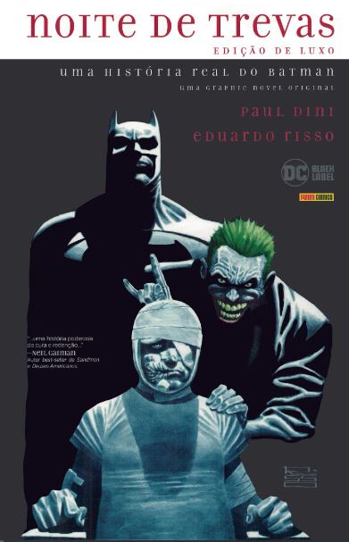 NOITE DE TREVAS • UMA HISTÓRIA REAL DO BATMAN • EDIÇÃO DE LUXO