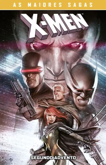 X-MEN: AS MAIORES SAGAS - SEGUNDO ADVENTO