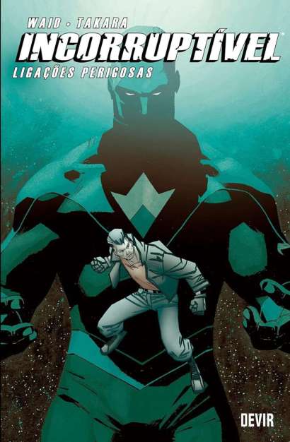 INCORRUPTÍVEL • LIGAÇÕES PERIGOSAS