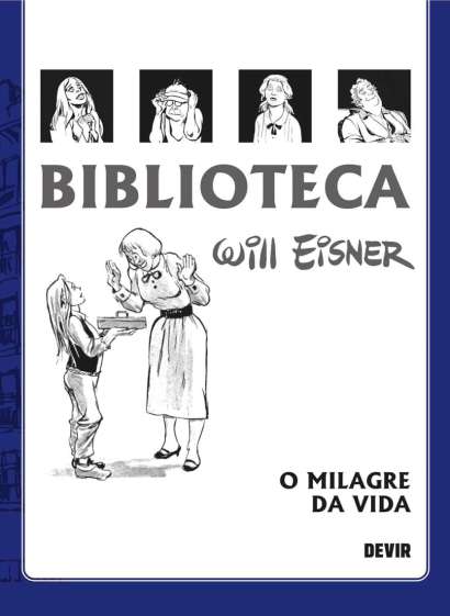 BIBLIOTECA EISNER • O MILAGRE DA VIDA • 2ª EDIÇÃO