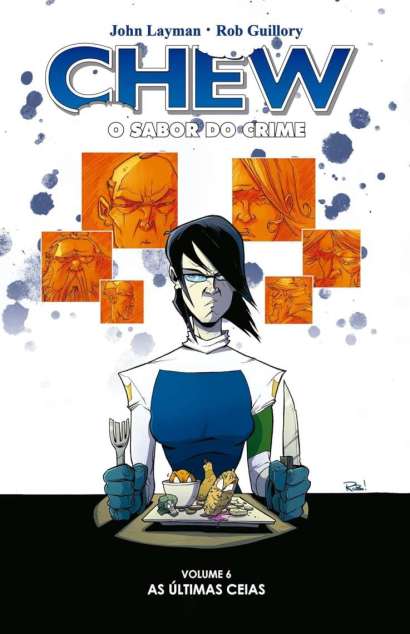 CHEW - O SABOR DO CRIME - VOL. 6: AS ÚLTIMAS CEIAS