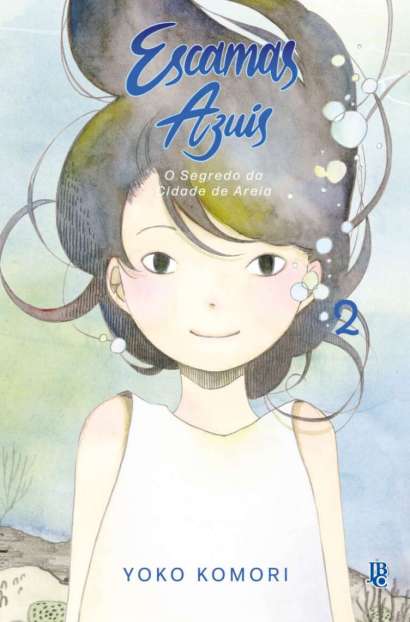 Escamas Azuis • O Segredo Da Cidade De Areia • Vol. 02