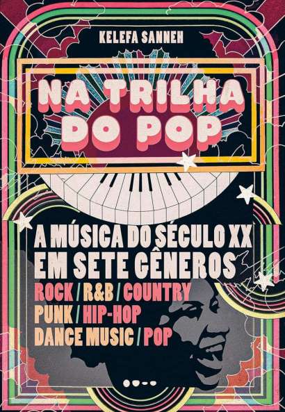 NA TRILHA DO POP: A MÚSICA DO SÉCULO XX EM SETE GÊNEROS