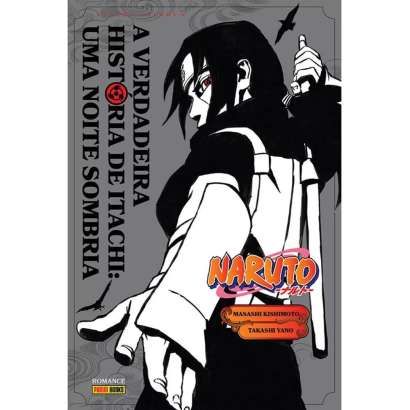 NARUTO: A VERDADEIRA HISTÓRIA DE ITACHI - UMA NOITE SOMBRIA - NOVEL