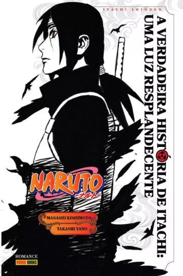 NARUTO - A VERDADEIRA HISTÓRIADE ITACHI: UMA LUZ RESPLANDECENTE