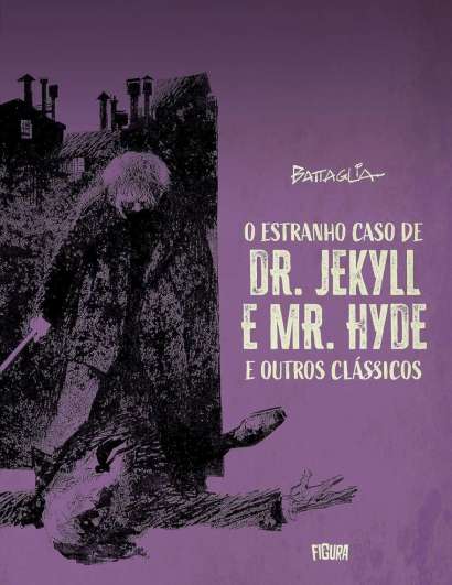 O ESTRANHO CASO DE DR. JEKYLL E MR. HYDE E OUTROS CLÁSSICOS