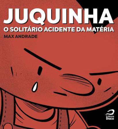 JUQUINHA: O SOLITÁRIO ACIDENTE DA MATÉRIA