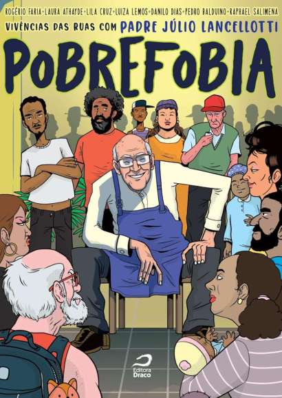 POBREFOBIA: VIVÊNCIA DAS RUAS COM PADRE JÚLIO LANCELLOTTI