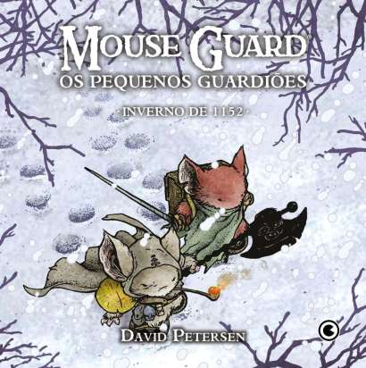 MOUSE GUARD - OS PEQUENOS GUARDIÕES: INVERNO DE 1152 • VOL.02