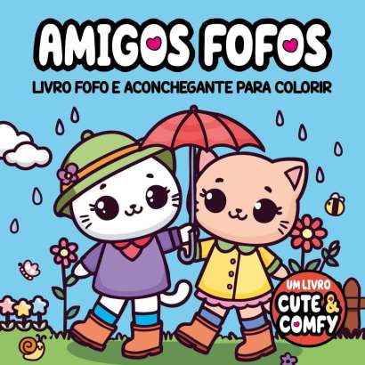 CUTE & COMFY - AMIGOS FOFOS - LIVROS DE COLORIR ADULTO