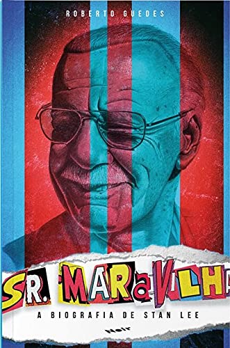 SR. MARAVILHA • A BIOGRAFIA DE STAN LEE