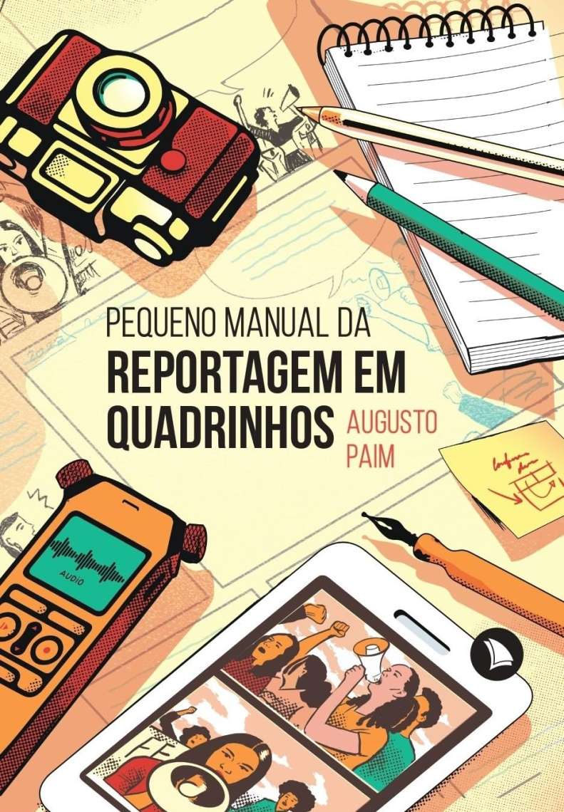 PEQUENO MANUAL DA REPORTAGEM EM QUADRINHOS