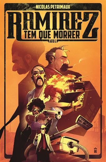 RAMIREZ TEM QUE MORRER • ATO 1