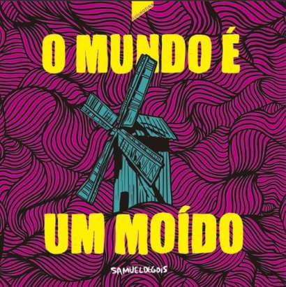 O MUNDO É UM MOÍDO