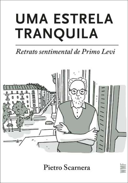 UMA ESTRELA TRANQUILA • RETRATO SENTIMENTAL DE PRIMO LEVI