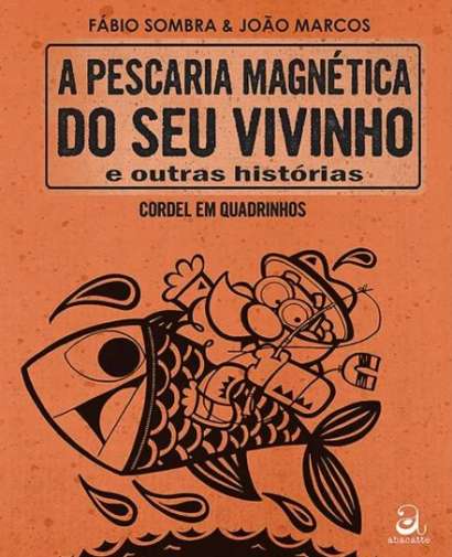 A PERCARIA MAGNÉTICA DO SEU VIVINHO E OUTRAS HISTÓRIAS