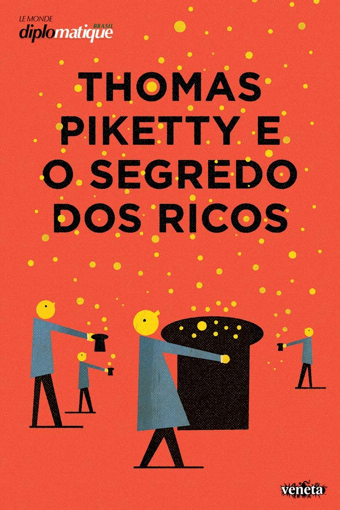 THOMAS PIKETTY E O SEGREDO DOS RICOS