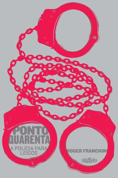 PONTO QUARENTA - A POLÍCIA PARA LEIGOS