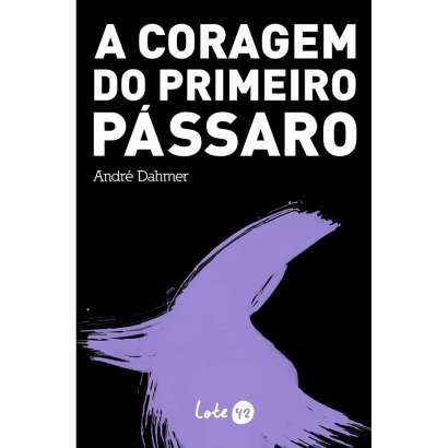 CORAGEM DO PRIMEIRO PÁSSARO