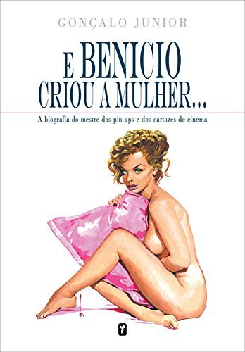 E BENICIO CRIOU A MULHER...