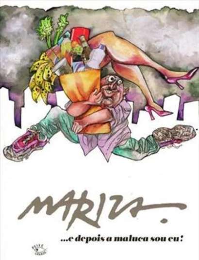 ...E DEPOIS A MALUCA SOU EU!