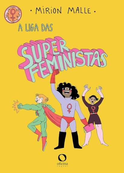 A LIGA DAS SUPERFEMINISTAS