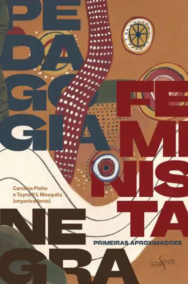 PEDAGOGIA FEMINISTA NEGRA - PRIMEIRAS APROXIMAÇÕES