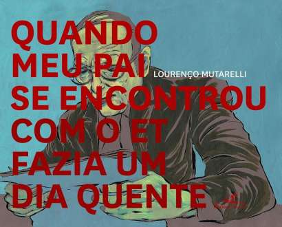 QUANDO MEU PAI SE ENCONTROU COM O ET FAZIA UM DIA QUENTE