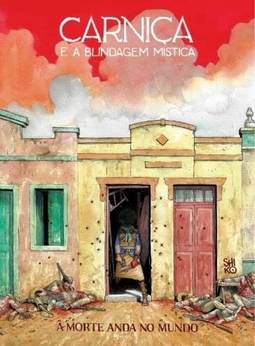 CARNIÇA E A BLINDAGEM MÍSTICA: A MORTE ANDA NO MUNDO • VOL. 03