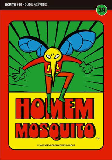 UGRITO #39: HOMEM-MOSQUITO