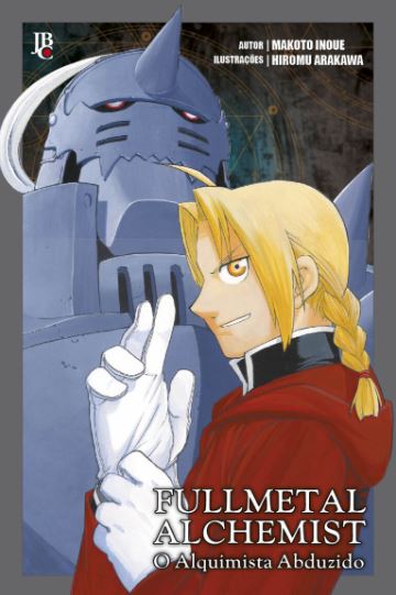 FULLMETAL ALCHEMIST - O ALQUIMISTA ABDUZIDO