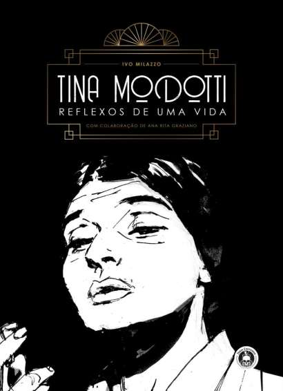 TINA MODOTTI - REFLEXOS DE UMA VIDA