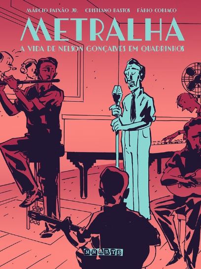 METRALHA - A VIDA DE NELSON GONÇALVES EM QUADRINHOS