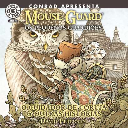 MOUSE GUARD - OS PEQUENOS GUARDIÕES: O CUIDADOR DE CORUJA E OUTRAS HISTÓRIAS