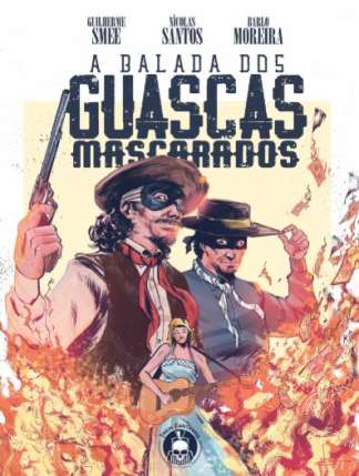 A BALADA DOS GUASCAS MASCARADOS