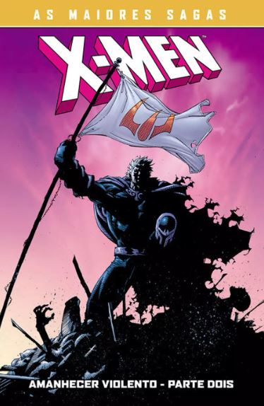 AS MAIORES SAGAS DOS X-MEN: AMANHECER VIOLENTE PARTE 2