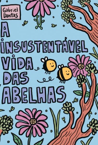 A INSUSTENTÁVEL VIDA DAS ABELHAS