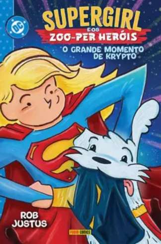 SUPERGIRL E OS ZOO-PER HERÓIS: O GRANDE MOMENTO DE KRYPTO